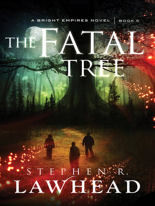 Title details for The Fatal Tree by Stephen R Lawhead - Available